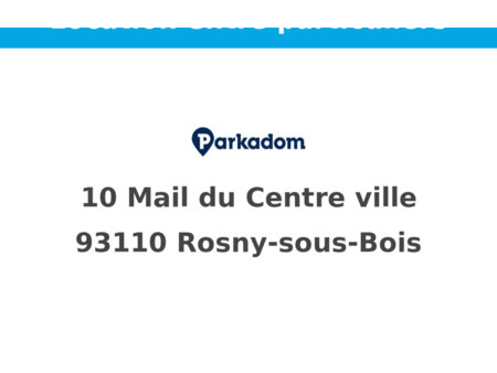 location parking rosny-sous-bois (93110)