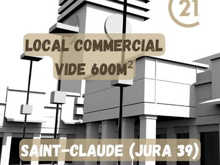local 600 m² saint claude