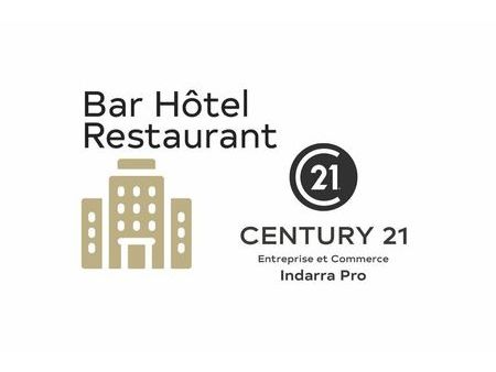 fonds de commerce hôtel  bar  restaurant 460 m²