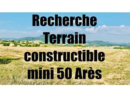 recherche grand terrain constructible minimum 50 ares