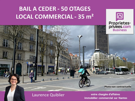 44000 nantes  50 otages - bail a ceder  local 35 m²