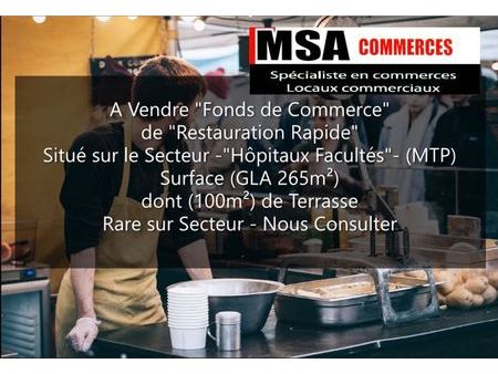 fonds de commerce de restauration rapide (surface gla + de 265m²) situé sur le secteur ‘hô